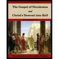 The Gospel of Nicodemus and Christ's Descent into Hell: with footnotes and Latin text