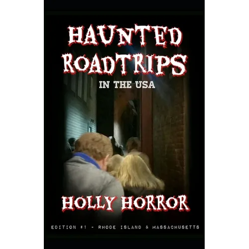 Haunted Road Trips in the USA: Edition #1 - Rhode Island & Massachusetts