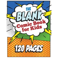 The Blank Comic Book for Kids: Write and Draw Your Own Comic Book