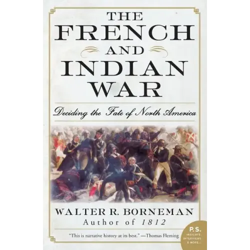 The French and Indian War: Deciding the Fate of North America