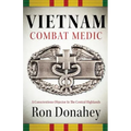 Vietnam Combat Medic: A Conscientious Objector In The Central Highlands