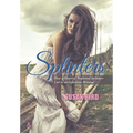 Splinters: How a Heart of Neglected Splinters Led to an Infectious Revenge
