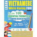 Learn Vietnamese While Having Fun! - For Adults: EASY TO ADVANCED - STUDY 100 ESSENTIAL THEMATICS WITH WORD SEARCH PUZZLES - VOL.1 - Uncover How to Im