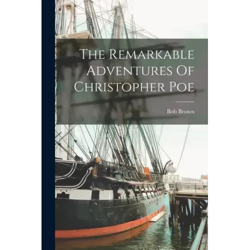 The Remarkable Adventures Of Christopher Poe