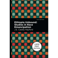 Ethiopia Unbound: Large Print Edition - Studies in Race Emancipation