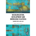 Decolonization, Development and Knowledge in Africa: Turning Over a New Leaf