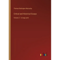Critical and Historical Essays: Volume 2 - in large print