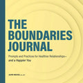 The Boundaries Journal: Prompts and Practices for Healthier Relationships--And a Happier You