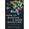 How to Survive a Mass Shooting: A Columbine Memoir