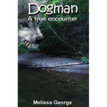 Dogman, A True Encounter