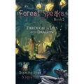 The Forest Speaks: Book 2: Through the Eyes of the Dragon