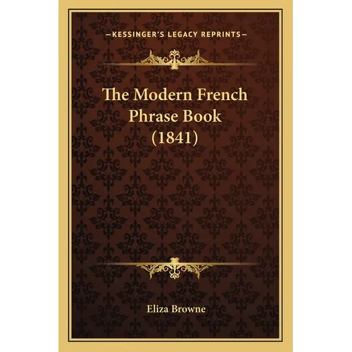 The Modern French Phrase Book (1841)