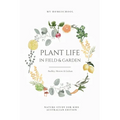 Plant Life in Field and Garden: Nature Study For Kids - Australian Edition