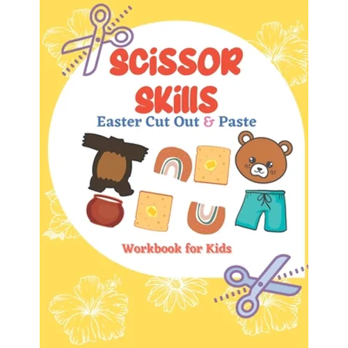 Scissor Skills Easter Cut Out & Paste Workbook for Kids: A Fun Cutting Practice Activity (Let's Cut Paper)