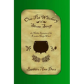 One Pot Witchery - Stone Soup: The Hidden Grimoire Of The Kitchen Hedge Witch