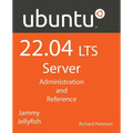 Ubuntu 22.04 LTS Server: Administration and Reference