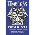 Timeless Deja Vu: A Paranormal Personal History