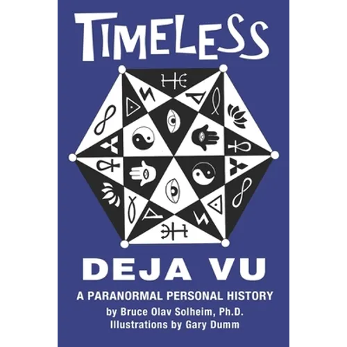 Timeless Deja Vu: A Paranormal Personal History