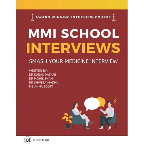 Master the MMI Medical Interviews: Smash your Medicine Interview and get into Medical School