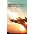 Healing Today: Healing Scriptures and Confessions for Every Day