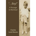 "...Boy!" A Passage to Manhood