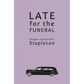 Late for the Funeral