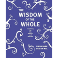 The Wisdom of the Whole: Coaching for Joy, Health, and Success