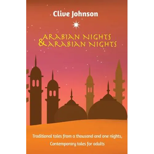 Arabian Nights & Arabian Nights: Traditional tales from a thousand and one nights, Contemporary tales for adults