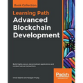 Advanced Blockchain Development: Build highly secure, decentralized applications and conduct secure transactions