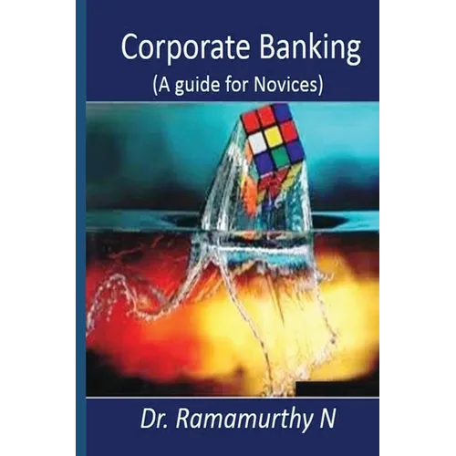 Corporate Banking: A guide book for novice