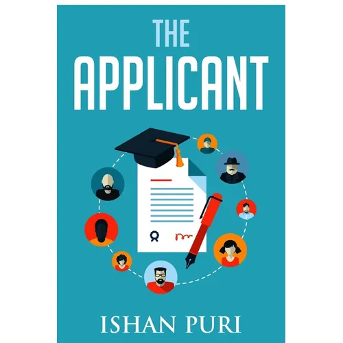 The Applicant: An Insider's Guide to the College Admissions Process