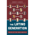 The Latino Generation: Voices of the New America