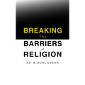 Breaking the Barriers of Religion
