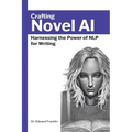 Crafting Novel AI: Harnessing the Power of NLP for Writing