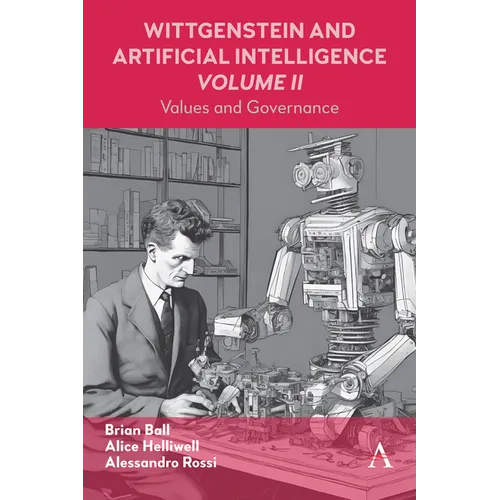 Wittgenstein and Artificial Intelligence, Volume II: Values and Governance
