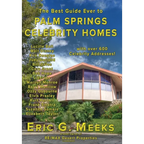 The Best Guide Ever to Palm Springs Celebrity Homes: Facts and Legends of the Village of Palm Springs - Hardcover