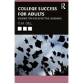 College Success for Adults: Insider Tips for Effective Learning