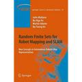 Random Finite Sets for Robot Mapping and SLAM: New Concepts in Autonomous Robotic Map Representations