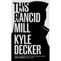 This Rancid Mill: An Alex Damage Novel