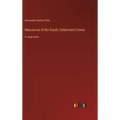 Massacres of the South; Celebrated Crimes: in large print