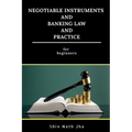 Negotiable Instruments and Banking Law and Practice
