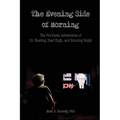 The Evening Side of Morning
