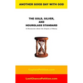 The Gold, Silver, and Hourglass Standard: A Discussion about the Origins of Money