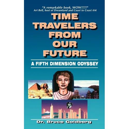 Time Travelers from Our Future: A Fifth Dimension Odyssey