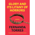Glory and Its Litany of Horrors