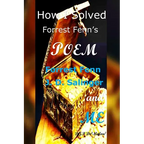 How I Solved Forrest Fenn's Poem: Forrest Fenn J. D. Salinger and ME - Paperback