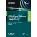 Mobile Wireless Middleware, Operating Systems and Applications: 9th Eai International Conference, Mobilware 2020, Hohhot, China, July 11, 2020, Procee