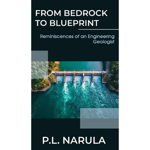 From Bedrock to Blueprint, Reminiscences of an Engineering Geologist