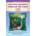 The Fool's Journey Through The Tarot Cups