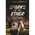Sparks in the Ether: A True Story about a Pioneer Radioman